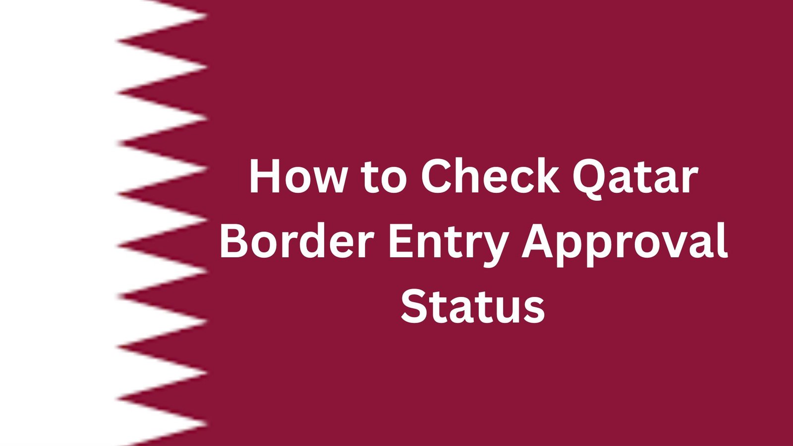 How to Check Qatar Border Entry Approval Status