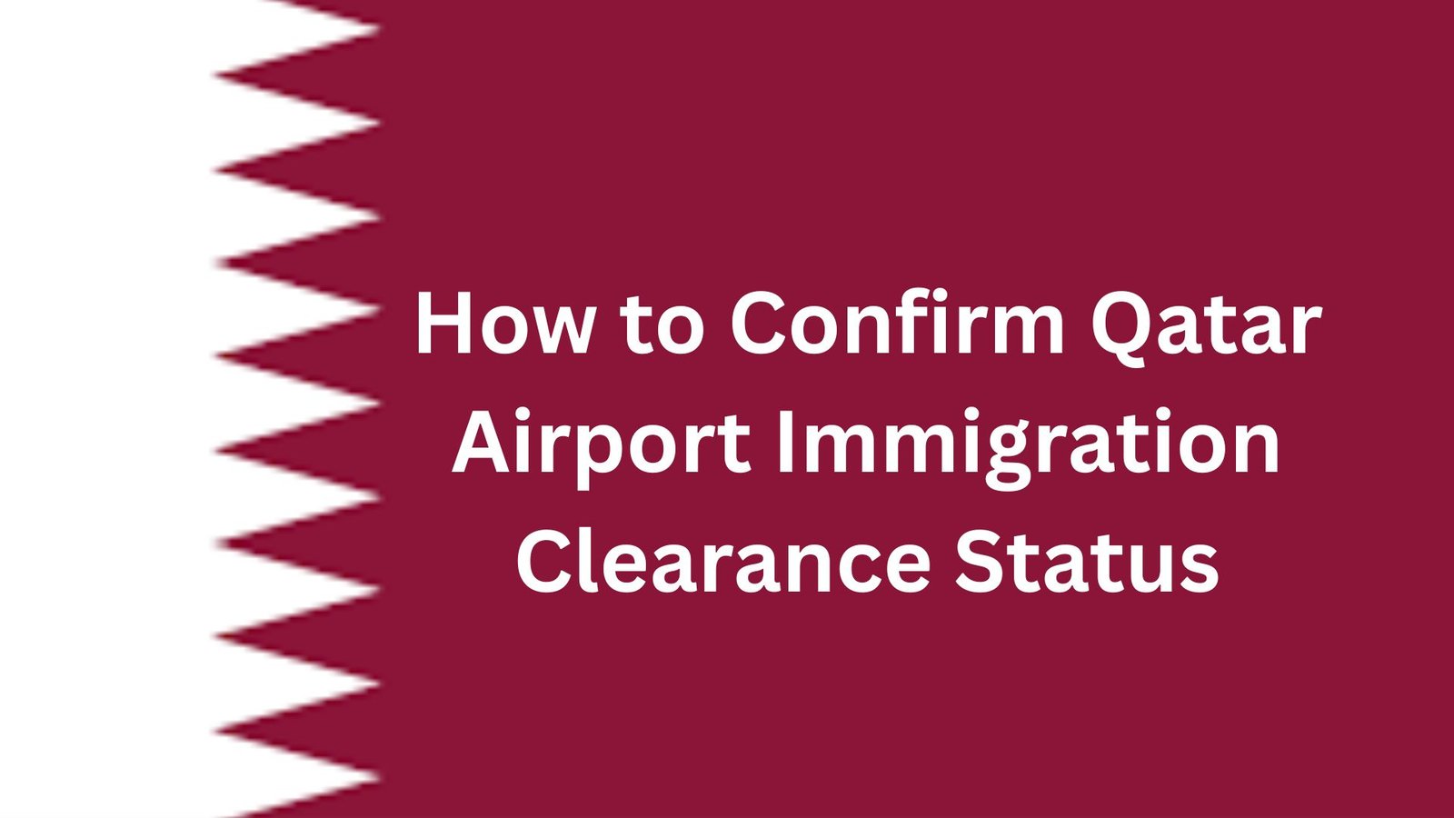 How to Confirm Qatar Airport Immigration Clearance Status