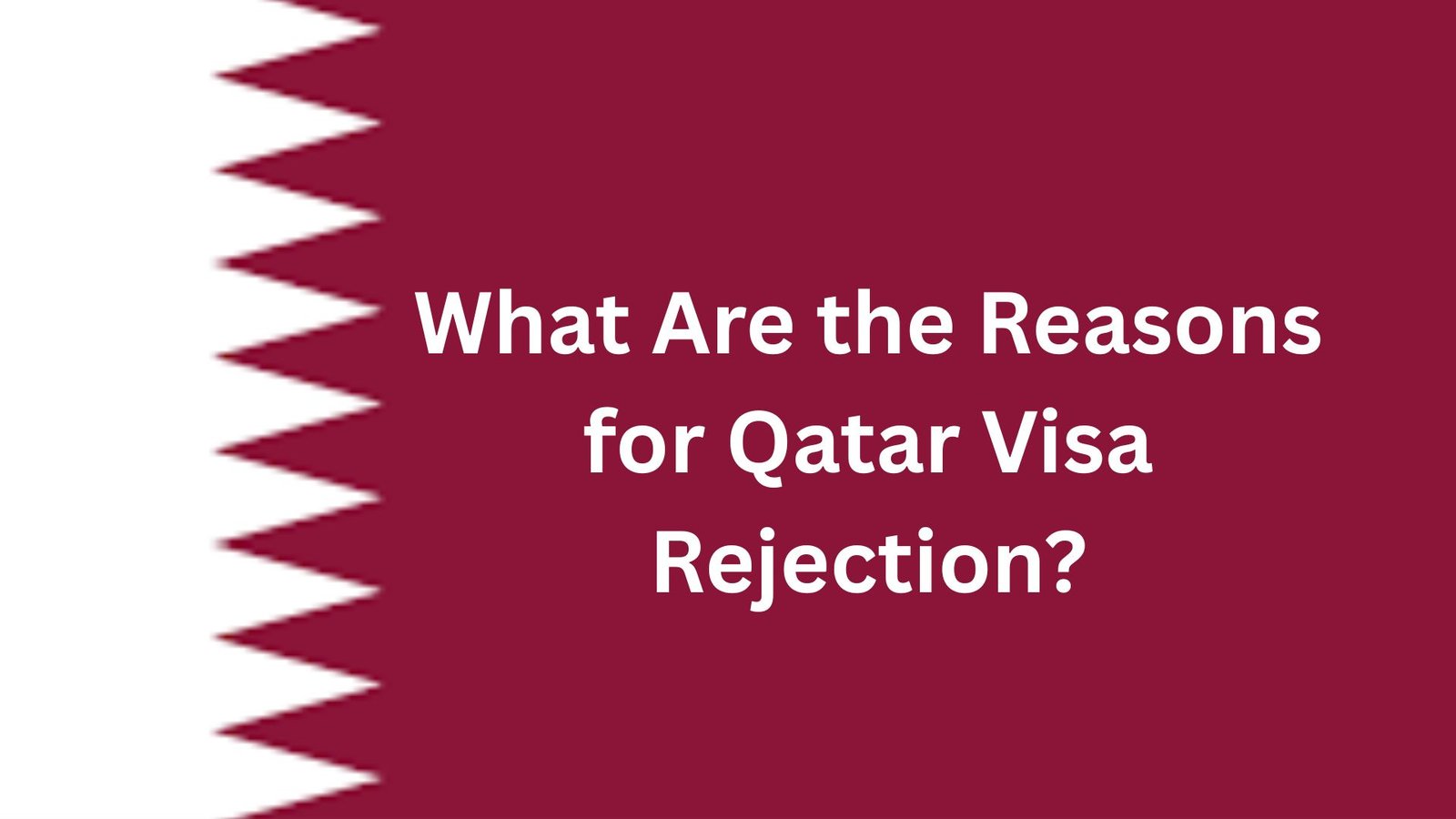 What Are the Reasons for Qatar Visa Rejection?