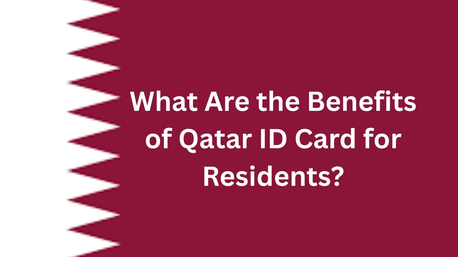 What Are the Benefits of Qatar ID Card for Residents?