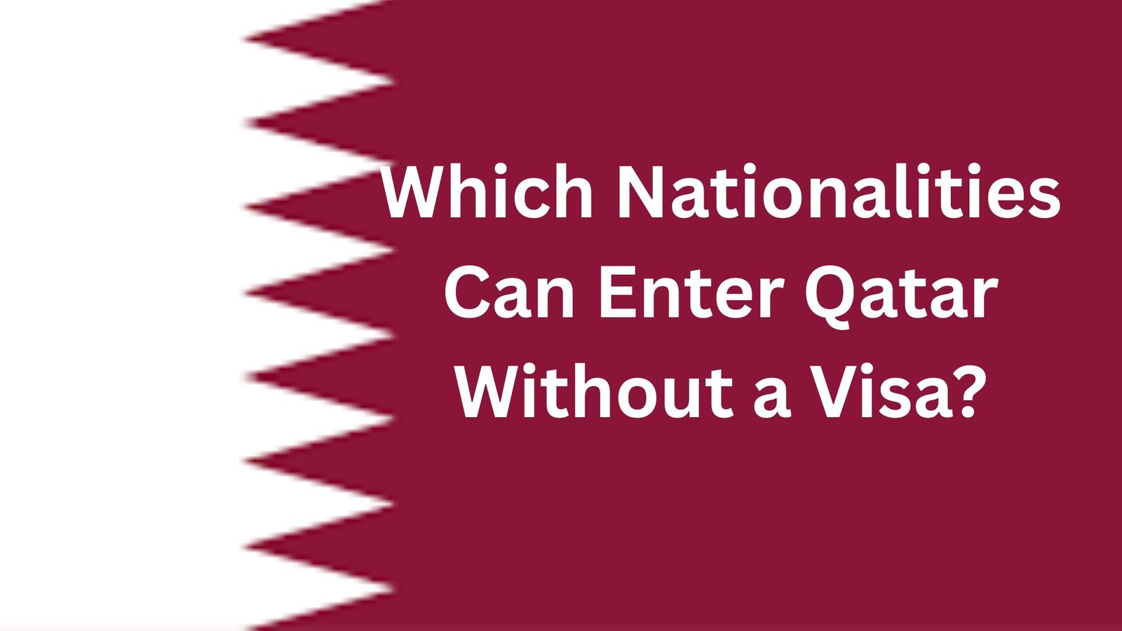 Which Nationalities Can Enter Qatar Without a Visa?