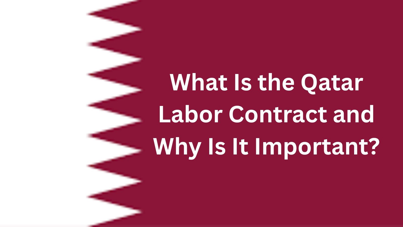 What Is the Qatar Labor Contract and Why Is It Important?