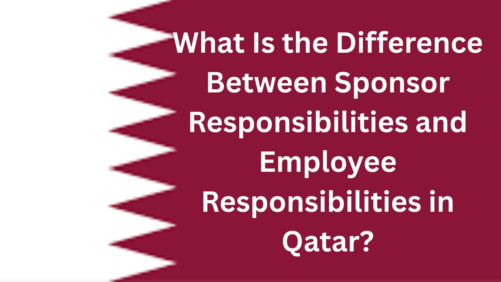 What Is the Difference Between Sponsor Responsibilities and Employee Responsibilities in Qatar?