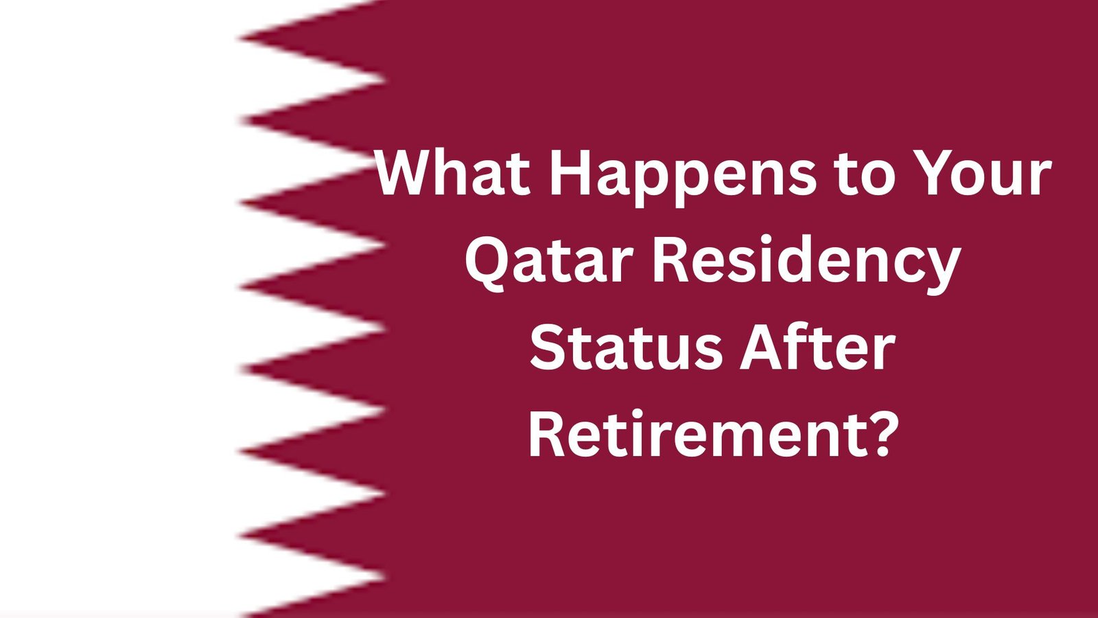 What Happens to Your Qatar Residency Status After Retirement?
