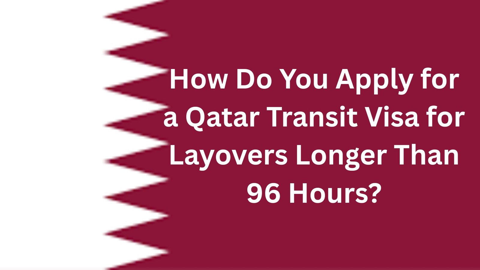 How Do You Apply for a Qatar Transit Visa for Layovers Longer Than 96 Hours?