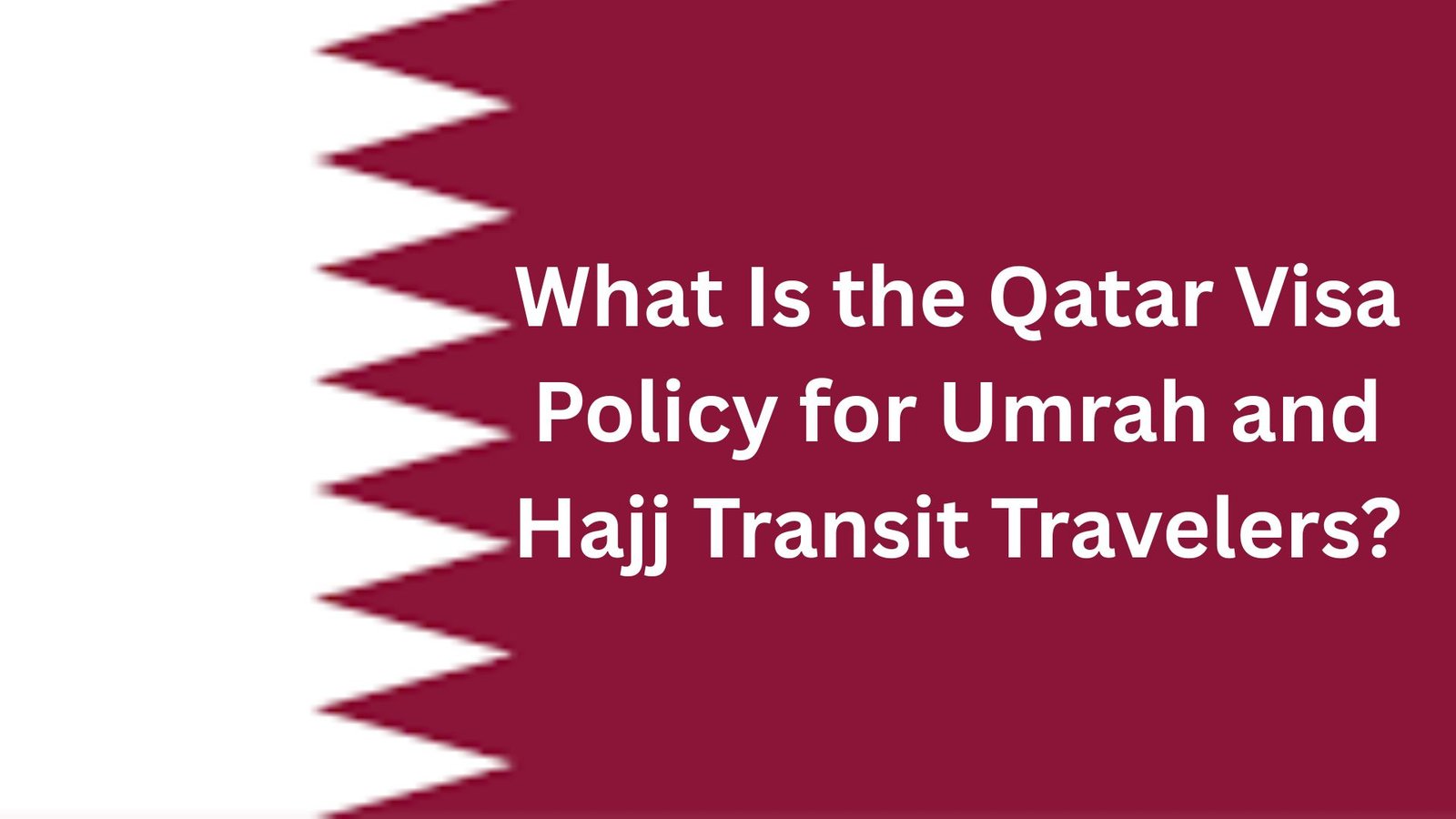 What Is the Qatar Visa Policy for Umrah and Hajj Transit Travelers?