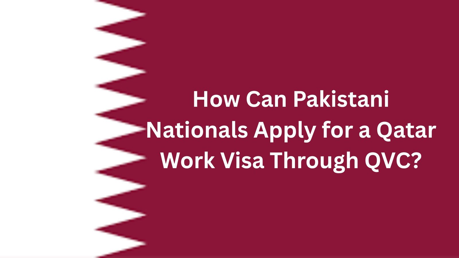 How Can Pakistani Nationals Apply for a Qatar Work Visa Through QVC?