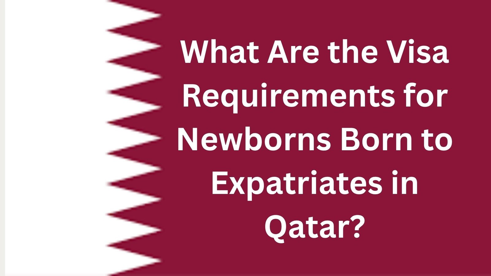 What Are the Visa Requirements for Newborns Born to Expatriates in Qatar?