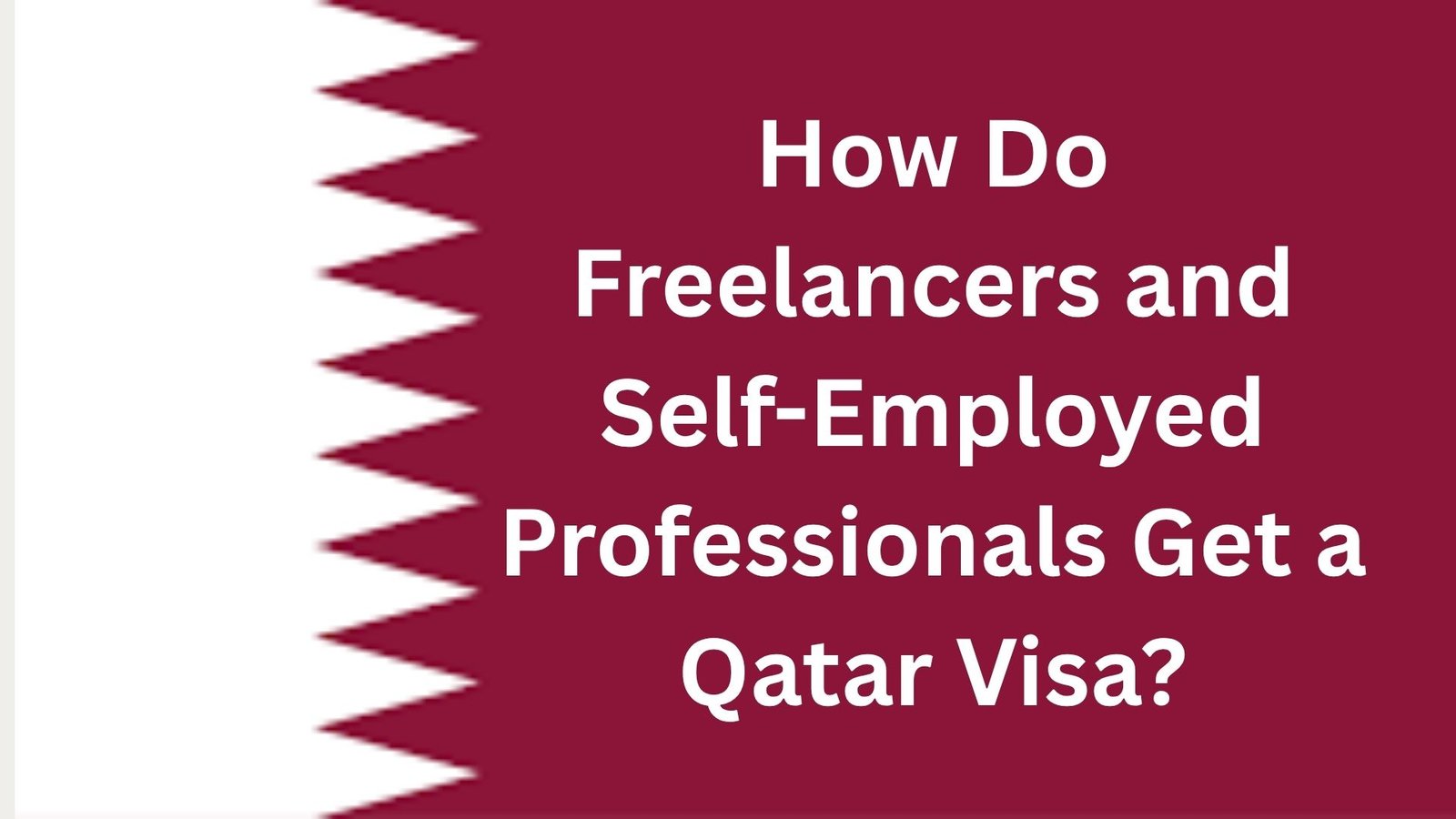 How Do Freelancers and Self-Employed Professionals Get a Qatar Visa?