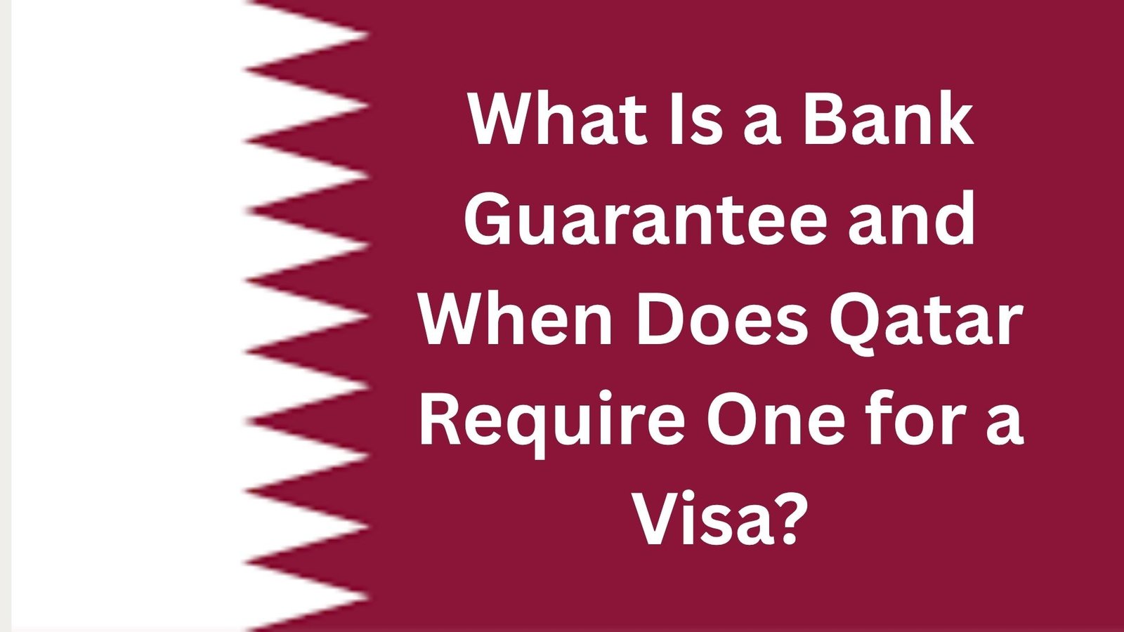 What Is a Bank Guarantee and When Does Qatar Require One for a Visa?