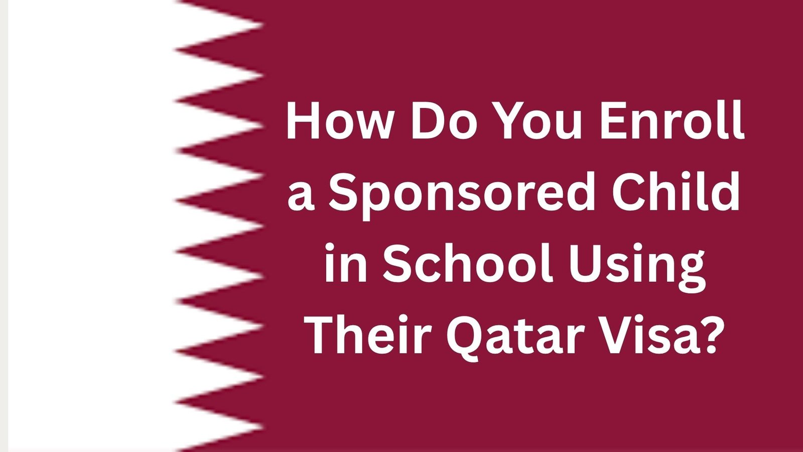 How Do You Enroll a Sponsored Child in School Using Their Qatar Visa?